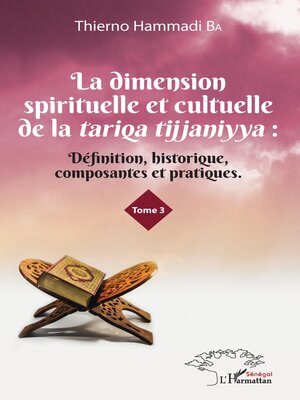 cover image of La dimension spirituelle et culturelle de la tariqa tijjaniyya, Tome 3